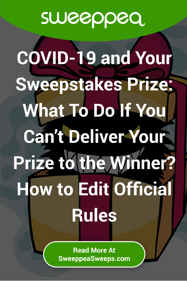 COVID-19 and Your Sweepstakes Prize: What To Do If You Can’t Deliver Your Prize to the Winner? How to Edit Official Rules