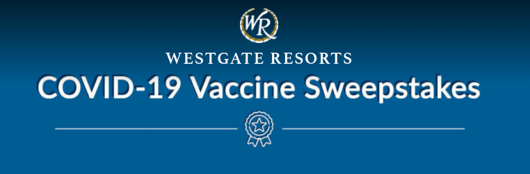 Westgate CARES COVID-19 Vaccination Sweepstakes Official Rules