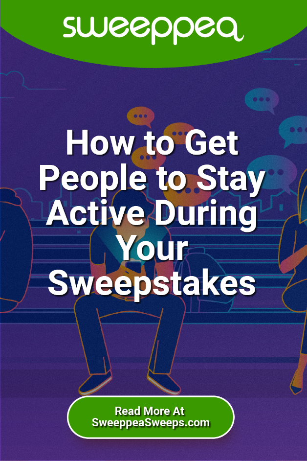 Sweepstakes Engagement: How to Get People to Stay Active During Your Sweepstakes