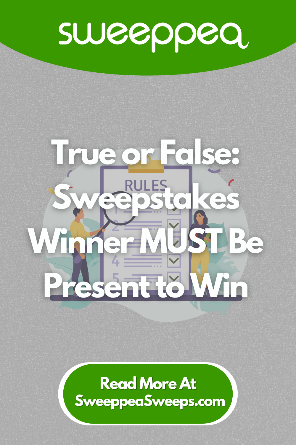 True or False: Sweepstakes Winner MUST Be Present to Win