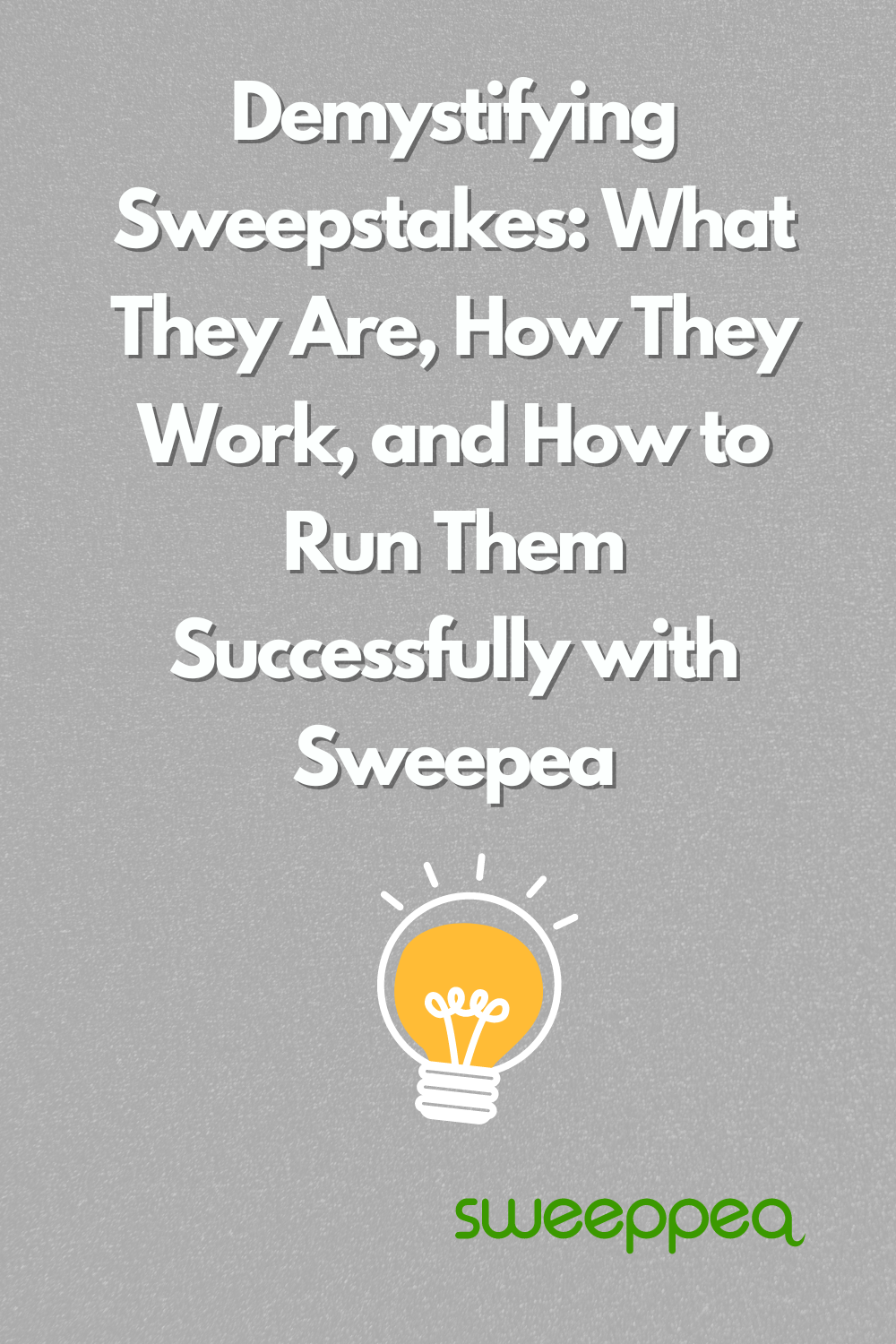 Demystifying Sweepstakes: What They Are, How They Work, and How to Run Them Successfully